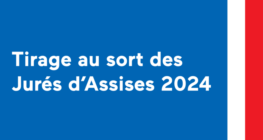 TIRAGE AU SORT DES JURES D’ASSISES 2024 Saint Léonard Normandie votre